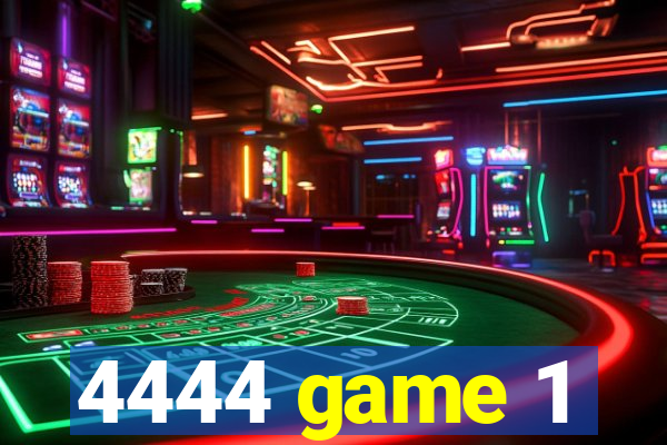 4444 game 1